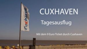 Cuxhaven 9 Euro Ticket – Mit dem 9-Euro-Ticket durch die Stadt Cuxhaven